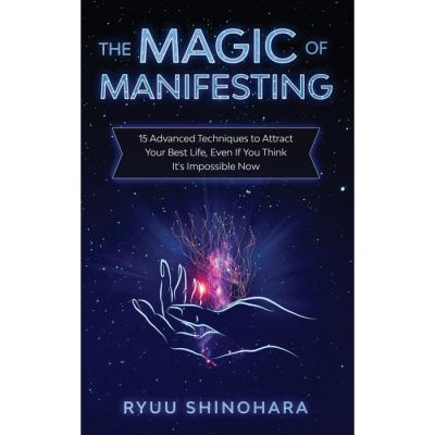 หนังสือเทคนิคขั้นสูง The Magic of Manifesting Book: 15 Advanced Techniques To Attract