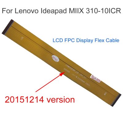 สายเคเบิ้ลยืดหยุ่นสำหรับอะไหล่สำหรับสายเคเบิลสำหรับเปลี่ยนยืดหยุ่นสาย310-10icr Lenovo Ideapad Miix หน้าจอ Fpc จอ Lcd คุณภาพ