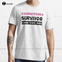 Funny Vasectomy Survivor I Did You Not Funny Vasectomy Classic T-Shirt Trending T-Shirt Mens Muscle Shirt Fashion Tshirt Summer