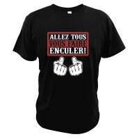 Go All You Fcked Humorous T-shirt Allez Tous Vous Faire Enculer Funny Digital Print Man And Women Fashion Short sleeveT Shirt