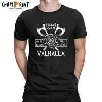 Mens Tshirts Forget Calm Die In Battle And Go To Valhalla Viking Warrior Leisure Pure Cotton Tees T Shirts Clothes Gift