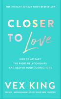 หนังสืออังกฤษใหม่ Closer to Love : How to Attract the Right Relationships and Deepen Your Connections [Hardcover]