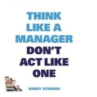 New Releases ! &amp;gt;&amp;gt;&amp;gt; THINK LIKE A MANAGER DONT ACT LIKE ONE