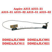 1ชิ้น ZAJ สายเคเบิ้ลแบบไม่สัมผัสธรรมดาสายเฟล็กซ์สำหรับ A315-32 A315-21 Aspire DD0ZAJLC021 A315-31 A315-52แล็ปท็อปจอแอลซีดี LED LVDS สายเคเบิลจอแสดงผล DD0ZAJLC001 DD0ZAJLC011 DD0ZAJLC010