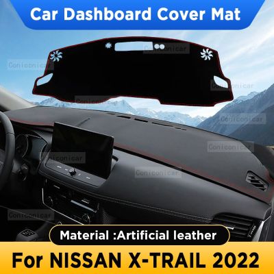 แผ่นคลุมแผงหน้าปัดรถยนต์2022สำหรับ NISSAN X-TRAIL หนังเทียมอุปกรณ์แผ่นพรมพรมแผ่นรองพลาสติกอุปกรณ์เสริม