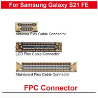 สำหรับ Galaxy S21 FE 5G Wi-Fi เมนบอร์ดหน้าจอ LCD เสาอากาศรับสัญญาณขั้วต่อ FPC 12 40 60 Pins อะไหล่ทดแทน