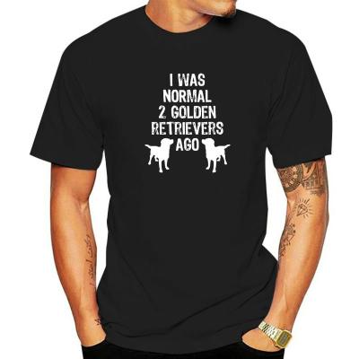 I Was Normal 2 Golden Retrievers Ago Funny Dog T Shirt Graphic Men T Shirts Printed On Tops Tees Cotton Design