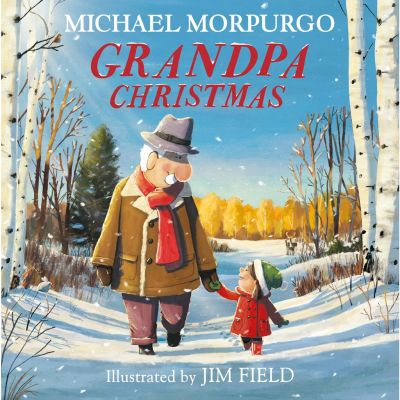 ส่งฟรีทั่วไทย >>> Grandpa Christmas By (author) Michael Morpurgo , Illustrated by Jim Field