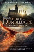 FANTASTIC BEASTS: THE SECRETS OF DUMBLEDORE: THE COMPLETE SCREENPLAY