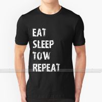 Eat Sleep Tow Repeat T   Shirt Gift For Tow Truck Driver Cute Funny Gift T Shirt Tee Wrecker Draggin T Shirt Custom Design XS-6XL