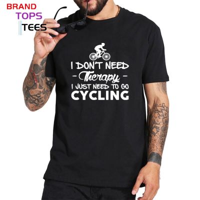 I DonT Need Therapy I Just Need To Go Cycling T Shirt Funny Mounn Biking T-Shirt Mtb Bike Bicycle Tee Shirt For Cyclist Gift
