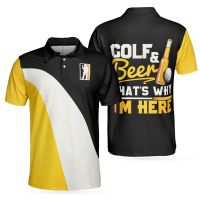 Golf And Beer Thats Why Im Here Golf Polo Shirt, Sporty Polo Shirt For Beer Lovers, Best Golf Shirt For Men
