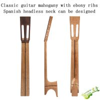 ‘；【- DIY N Mahogany And Ebony Classical Guitar Neck Can Be Designed With Spanish Neck Handle Material