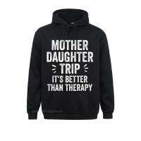 Mother Daughter Trip ItS Better Than Therapy Funny Hooded Pullover Discount Anime Sweatshirts Women Hoodies Japan Style Hoods Size Xxs-4Xl