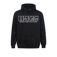 Sarcasm Science Primary Elements Of Humor Harajuku Hoodies Men Periodic Chemistry Elements Periodic Table Jacket S Ar Ca Sm Size XS-4XL