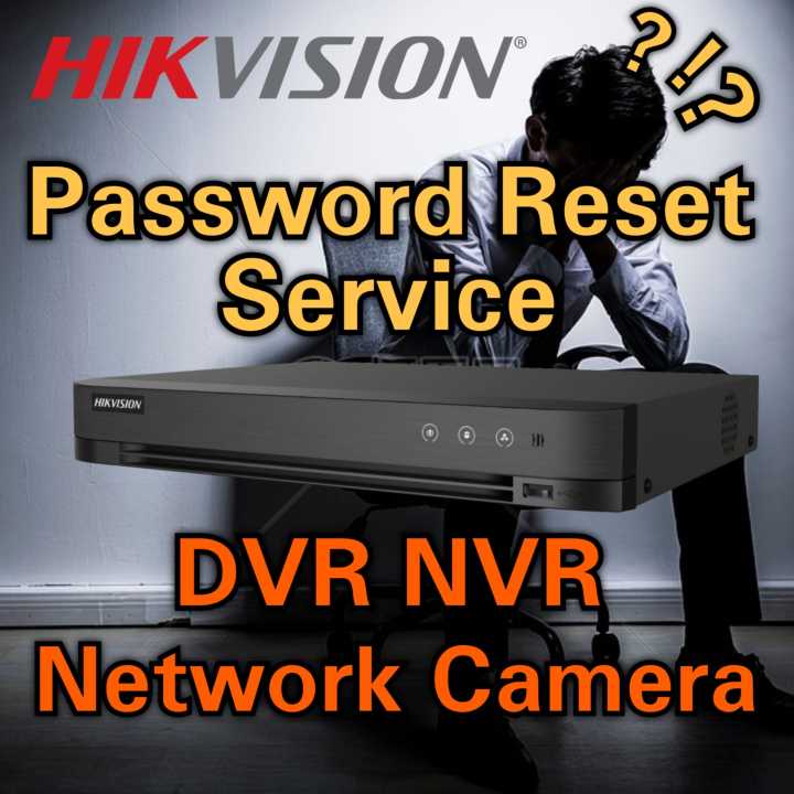 Hikvision Password Reset Service | How To Reset Hikvision DVR NVR IP ...