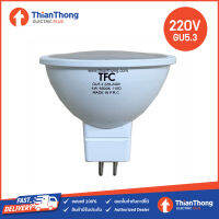 TFC หลอดไฟ LED MR16 4W ขั้ว GU5.3 ไฟตรง 220V