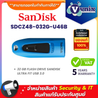 Sandisk SDCZ48-032G-U46B FLASH DRIVE (แฟลชไดร์ฟ) 32GB SANDISK ULTRA FIT USB 3.0 By Vnix Group