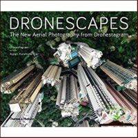 Happiness is all around. Dronescapes: The New Aerial Photography from Dronestagram หนังสือภาษาอังกฤษมือ1(New) ส่งจากไทย