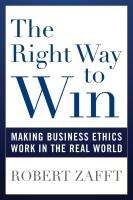 หนังสืออังกฤษใหม่ The Right Way to Win : Making Business Ethics Work in the Real World [Paperback]