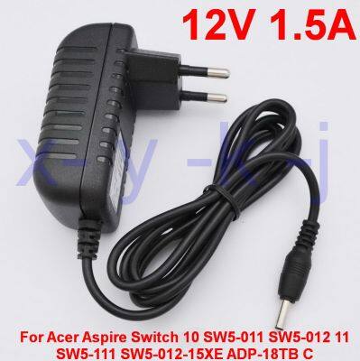 1PC 12V 1.5A 18W แท็บเล็ต AC Adapter Charger สำหรับ ACER Aspire SWITCH 10 SW5-011 SW5-012 11 SW5-111 SW5-012-15XE c.