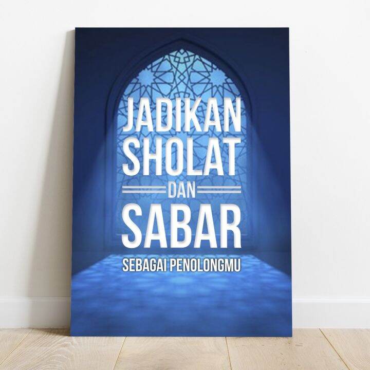Poster Jadikan Sholat dan Sabar Sebagai Penolongmu Dekorasi Wall Decor