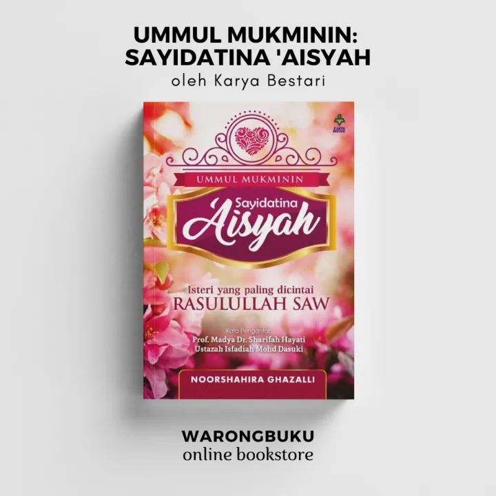 Karya Bestari - Ummul Mukmin Sayidatina 'Aisyah | buku sirah | siti ...