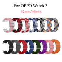 สายรัดข้อมือไนลอนสำหรับ OPPO Watch 2,สายรัดข้อมือแบบถักด้วยผ้าสร้อยข้อมือยืดหยุ่น42มม. 46มม. ระบายอากาศได้ดีสำหรับนาฬิกา OPPO ขนาด41มม. 46มม.