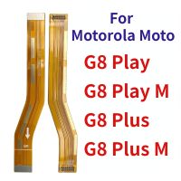 สำหรับ Motorola Moto G8 Plus/ G8 PlayMain เมนบอร์ดเมนบอร์ดบอร์ดอะไหล่สายเคเบิลเชื่อมต่อ Flex