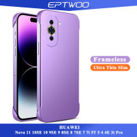 EPTWOO สำหรับ Huawei Nova 11 10SE 10 9SE 9 8SE 8 7SE 7 7i 5T 5 4 4E 3i Pro Y9S Y9 Prime 2019 ไม่มีกรอบบางเฉียบสีโลหะสีเคสหลัง PC แบบแข็ง XLE-01