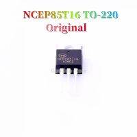 85T16 NCEP85T16 TO-220 NCEP ของแท้5ชิ้น TO220ทรานซิสเตอร์ใหม่แบบดั้งเดิมมอสเฟท85V/160A/220W N-Channel