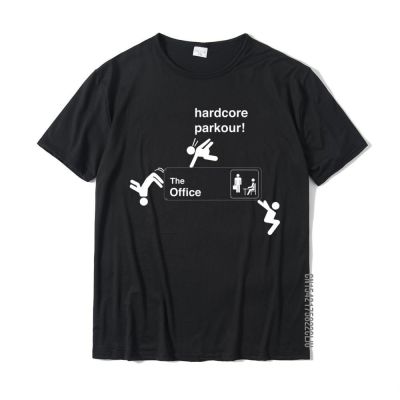 Hardcore Parkour The Office Men Women Funny Tee Shirt T-Shirt Design Cotton Men Tops Tees Birthday T Shirt