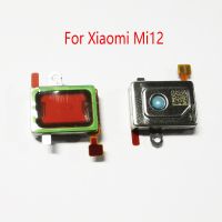 ลำโพงหูฟังแท้1ชิ้นสำหรับ Xiaomi Mi 12 /Mi 12 Pro 12X อะไหล่โทรศัพท์มือถือลำโพงหูหูฟังหูฟัง