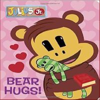 Products for you &amp;gt;&amp;gt;&amp;gt; หนังสือ Bear Hugs! (Julius Jr.) (Board Book) : 9780553508635