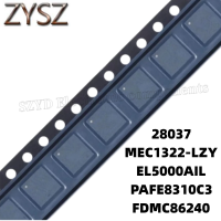 1PCS  QFN -28037 MEC1322-LZY EL5000AIL PAFE8310C3 FDMC86240 Electronic components