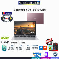 [ผ่อน 0% 10 ด.]ACER SWIFT X SFX14-41G-R2NM/AMD R7 5700U/ประกัน 3Y/BY NOTEBOOK STORE