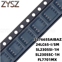 1PCS  SOP8-ISL7665SAIBAZ 24LC65-I/SM SL2305SI-1H SL2305SC-1H FL7701MX Electronic components