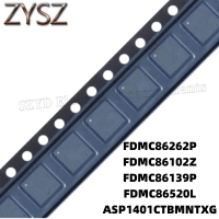 1PCS  QFN-FDMC86262P FDMC86102Z FDMC86139P FDMC86520L ASP1401CTBMNTXG Electronic components