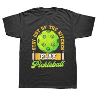 Funny Stay Out Of The Kitchen Play Pickleball T Shirts Graphic Cotton Short Sleeve Birthday Gifts Summer Style T shirt Men XS-6XL