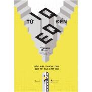 Sách - Từ IQ đến EQ nắm bắt thành công qua trí tuệ cảm xúc