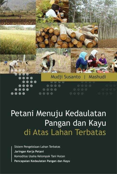 Petani Menuju Kedaulatan Pangan Dan Kayu Di Atas Lahan Terbatas ...