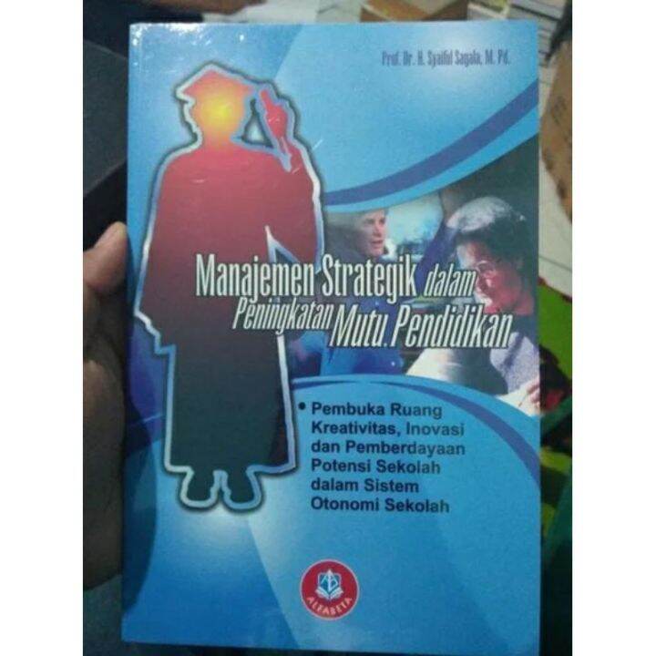 MANAJEMEN STRATEGIK DALAM PENINGKATAN MUTU PENDIDIKAN SYAIFUL SAGALA ...