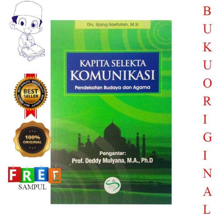 BUKU Kapita Selekta Komunikasi : Pendekatan Budaya Dan Agama Drs. Ujang ...