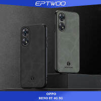 EPTWOO เคสอัลตราสลิมสำหรับ OPPO Reno 8T 4G 5G เคสหนังแกะหรูหราปกป้องเลนส์กล้องสไตล์ธุรกิจกันตกหลังนิ่ม JB-03