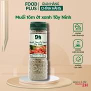 Muối tôm ớt xanh Tây Ninh DH Foods hạt to gia vị chấm hoa quả loại 1 thơm