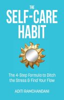 หนังสืออังกฤษใหม่ The Self-Care Habit: The 4-step Formula to Ditch the Stress and Find Your Flow [Paperback]