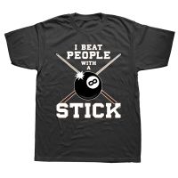 Funny I Beat People With A Stick Billiards T Shirts Graphic Cotton Streetwear Short Sleeve Birthday Gifts T-shirt Mens Clothing