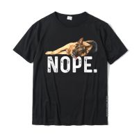 Nope Lazy German Shepherd Dog Lover Gift T-Shirt Normal T Shirt Cotton Mens Tshirts Normal Cheap