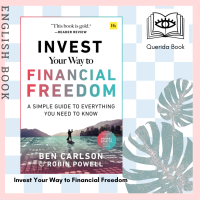 [Querida] Invest Your Way to Financial Freedom : A simple guide to everything you need to know by Ben Carlson, Robin Powell