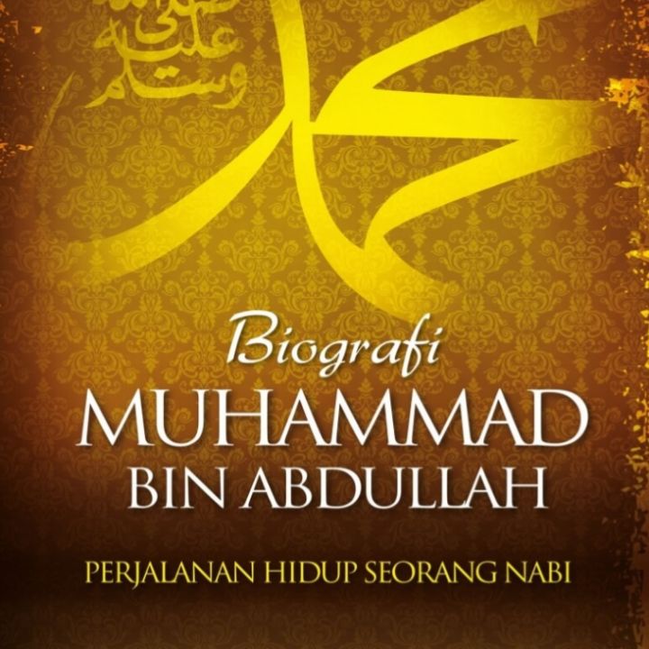 BIOGRAFI MUHAMMAD BIN ABDULLAH: PERJALANAN HIDUP SEORANG NABI | Lazada